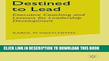 [Read] Ebook Destined to Lead: Executive Coaching and Lessons for Leadership Development New Version