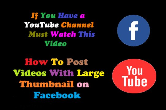 How To Post Youtube Videos With Large Thumbnail on Facebook