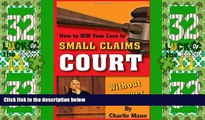 Big Deals  How to Win Your Case In Small Claims Court Without a Lawyer  Best Seller Books Most