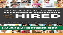 [Read] Ebook Helping Adults with Asperger s Syndrome Get   Stay Hired: Career Coaching Strategies