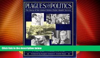 Big Deals  Plagues and Politics: The Story of the United States Public Health Service  Full Read