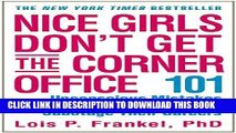 [Read] PDF Nice Girls Don t Get the Corner Office: 101 Unconscious Mistakes Women Make That