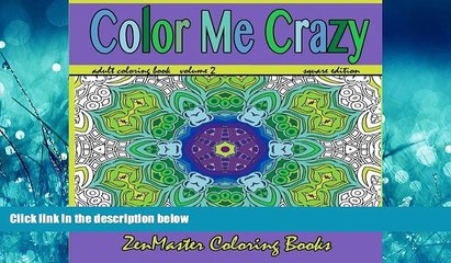 EBOOK ONLINE  Color Me Crazy square edition: Adult Coloring Book full of Stunning Geometric