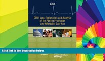 Must Have  CCH s Law, Explanation and Analysis of the Patient Protection and Affordable Care Act
