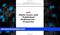 Big Deals  ATF State Laws and Published Ordinances - Firearms  Full Read Best Seller
