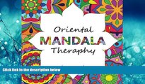 READ book  Oriental Mandala Theraphy: Be at peace with Eastern Mandalas  FREE BOOOK ONLINE