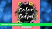 READ book  Christian Coloring: Color The Gospel: Biblical Inspiration Adult Coloring Book -