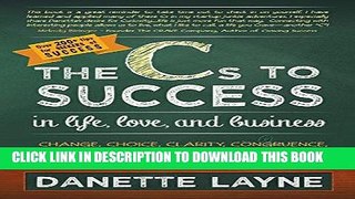 [EBOOK] DOWNLOAD The Cs To Success in Life, Love, and Business PDF