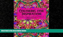 READ book  Coloring for Inspiration: An adult coloring book with thought-provoking and