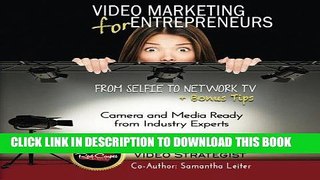 [EBOOK] DOWNLOAD Video Marketing for Entrepreneurs: From Selfie to Network TV + Bonus Tips (B W) PDF