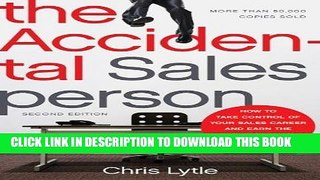 [Read] Ebook The Accidental Salesperson: How to Take Control of Your Sales Career and Earn the