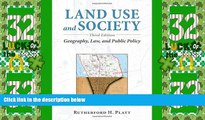 Big Deals  Land Use and Society, Third Edition: Geography, Law, and Public Policy  Full Read Best