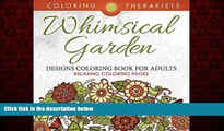 READ book  Whimsical Garden Designs Coloring Book For Adults - Relaxing Coloring Pages (Garden