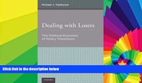 Must Have  Dealing with Losers: The Political Economy of Policy Transitions  READ Ebook Full Ebook