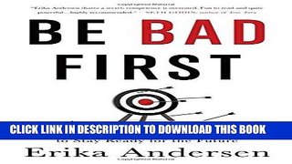 [Read] Ebook Be Bad First: Get Good at Things Fast to Stay Ready for the Future New Version