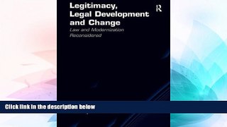 READ FULL  Legitimacy, Legal Development and Change: Law and Modernization Reconsidered  Premium