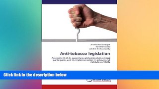 READ FULL  Anti-tobacco legislation: Assessment of its awareness and perception among participants