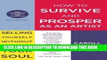 [Read] Ebook How to Survive and Prosper as an Artist: Selling Yourself Without Selling Your Soul