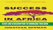 [Read] Ebook Success in Africa: CEO Insights from a Continent on the Rise New Version