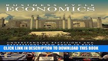 [Free Read] Business Cycle Economics: Understanding Recessions and Depressions from Boom to Bust