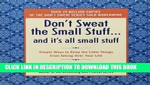 [Free Read] Don t Sweat the Small Stuff and It s All Small Stuff: Simple Ways to Keep the Little