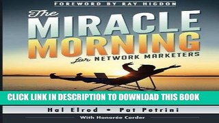 [Free Read] The Miracle Morning for Network Marketers: Grow Yourself FIRST to Grow Your Business
