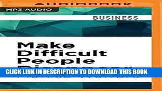 [Free Read] Make Difficult People Disappear: How to Deal with Stressful Behavior and Eliminate