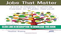 [Read] Ebook Jobs That Matter: Find a Stable, Fulfilling Career in Public Service New Version