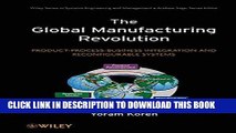 [Free Read] The Global Manufacturing Revolution: Product-Process-Business Integration and