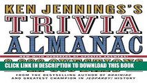 [Read] Ebook Ken Jennings s Trivia Almanac: 8,888 Questions in 365 Days New Reales