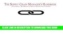 [Free Read] The Supply Chain Manager s Handbook: For Small and Medium Sized Manufacturers Free