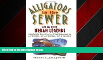 READ book  Alligators in the Sewer and 222 Other Urban Legends: Absolutely True Stories that