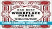 [BOOK] PDF Workplace Poker: Are You Playing the Game, or Just Getting Played? New BEST SELLER