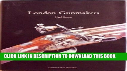 [Free Read] London Gunmakers: Historical Data on the London Gun Trade in the Nineteenth and