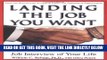 [EBOOK] DOWNLOAD Landing the Job You Want: How to Have the Best Job Interview of Your Life GET NOW
