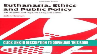 [PDF] Euthanasia, Ethics and Public Policy: An Argument Against Legalisation Popular Colection