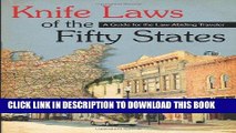 [PDF] Knife Laws of the Fifty States: A Guide for the Law-Abiding Traveler Popular Colection