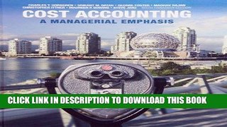 [Free Read] Cost Accounting: A Managerial Emphasis, Sixth Canadian Edition Plus NEW