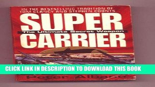 Read Now Super Carrier: The Ultimate Secret Weapon Download Online