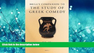 FREE PDF  Brill s Companion to the Study of Greek Comedy (Brill s Companions in Classical