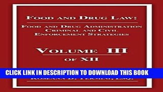 [PDF] FDA Criminal and Civil Enforcement Strategies (Food and Drug Law Book 3) Full Online