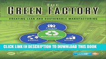 [Free Read] The Green Factory: Creating Lean and Sustainable Manufacturing Full Download