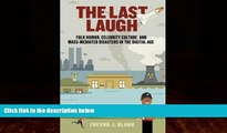 EBOOK ONLINE  The Last Laugh: Folk Humor, Celebrity Culture, and Mass-Mediated Disasters in the