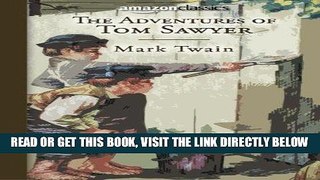 [EBOOK] DOWNLOAD The Adventures of Tom Sawyer (Amazon Classics Edition) PDF