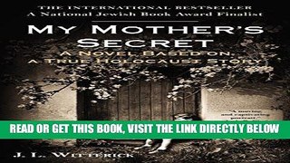 [EBOOK] DOWNLOAD My Mother s Secret: A Novel Based on a True Holocaust Story PDF