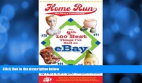 Free [PDF] Downlaod  Home Run The 4th 100 Best Things I ve Sold on eBay (The 100 Best Things I ve