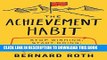 [Free Read] The Achievement Habit: Stop Wishing, Start Doing, and Take Command of Your Life Full