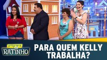 Para quem Kelly trabalha?