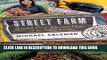 [Free Read] Street Farm: Growing Food, Jobs, and Hope on the Urban Frontier Free Online