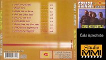 Semsa Suljakovic i Juzni Vetar - Casa ispred tebe (Audio 1990)
